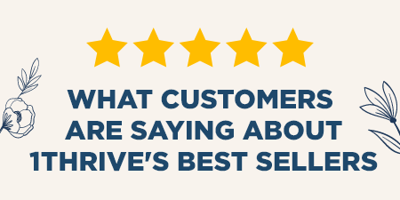 What Customers are Saying About 1THRIVE's Best Sellers [READ REVIEWS]