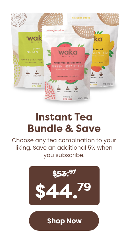 Instant Tea Bundle & Save Choose any tea combination to your liking. Save an additional 5% when you subscribe. Regular Price: $53.97 Discounted Price: $44.79 [Shop Now]