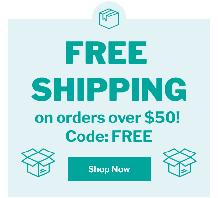 Free Shipping on orders over $50! Code: FREE [SHOP NOW]