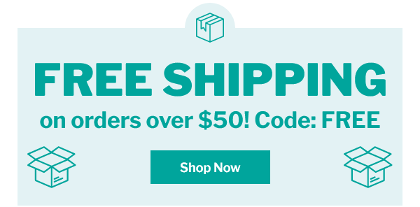Free Shipping on orders over $50! Code: FREE [SHOP NOW]