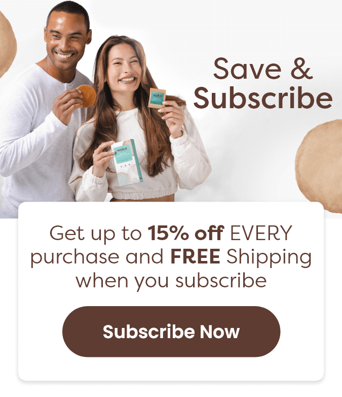 Save & Subscribe | Get up to 15% off EVERY purchase and FREE Shipping when you subscribe