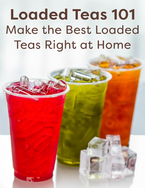 Loaded Teas 101 | Make the Best Loaded Teas Right at Home