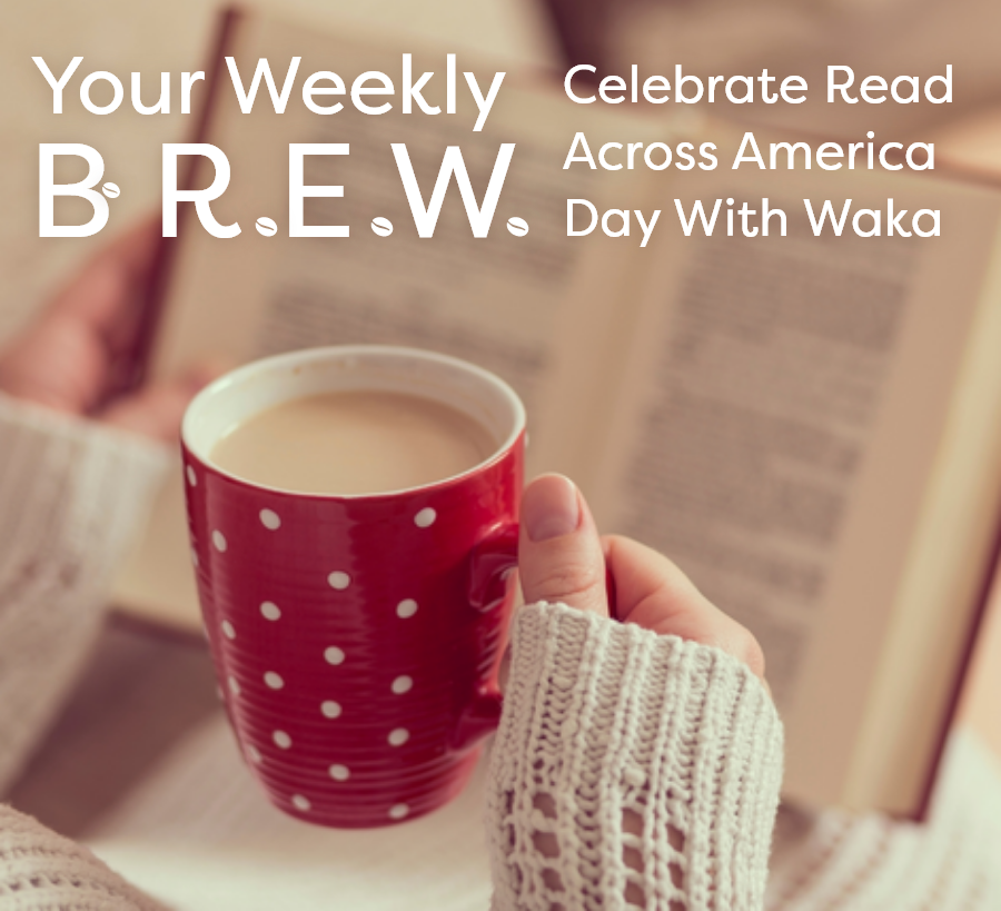 Your Weekly B.R.E.W. Celebrate Read Across America Day With Waka