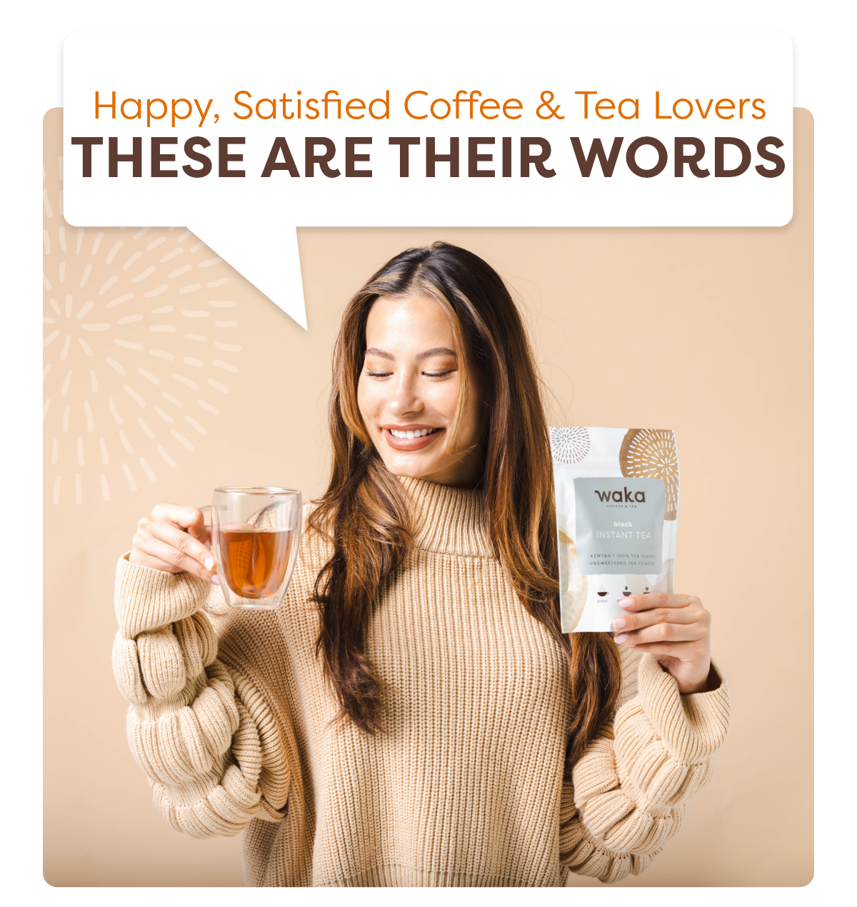 Happy, Satisfied Coffee & Tea Lovers These Are Their Words