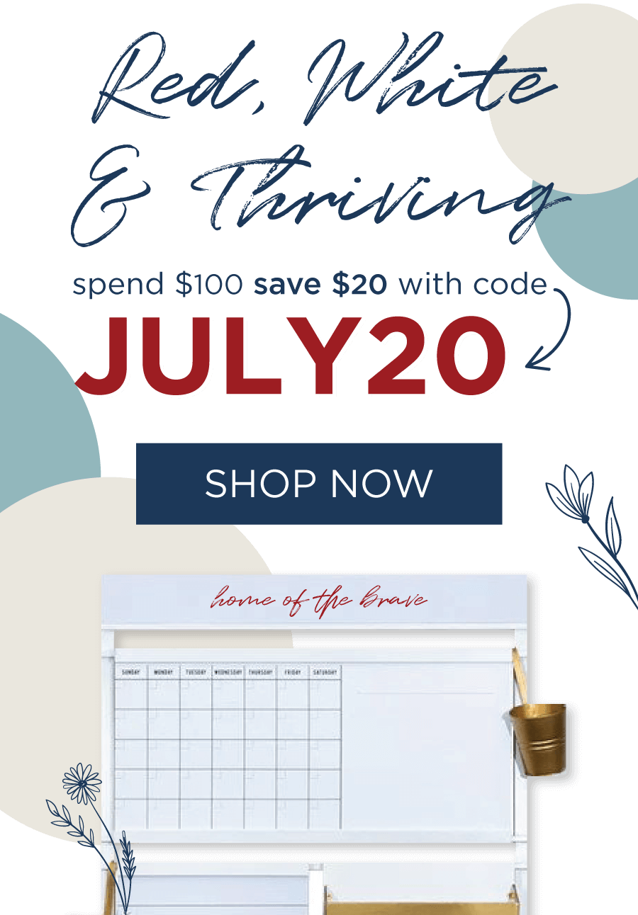 Red, White & Thriving | Spend $100 save $20 |  with code | JULY20 | [Shop Now]