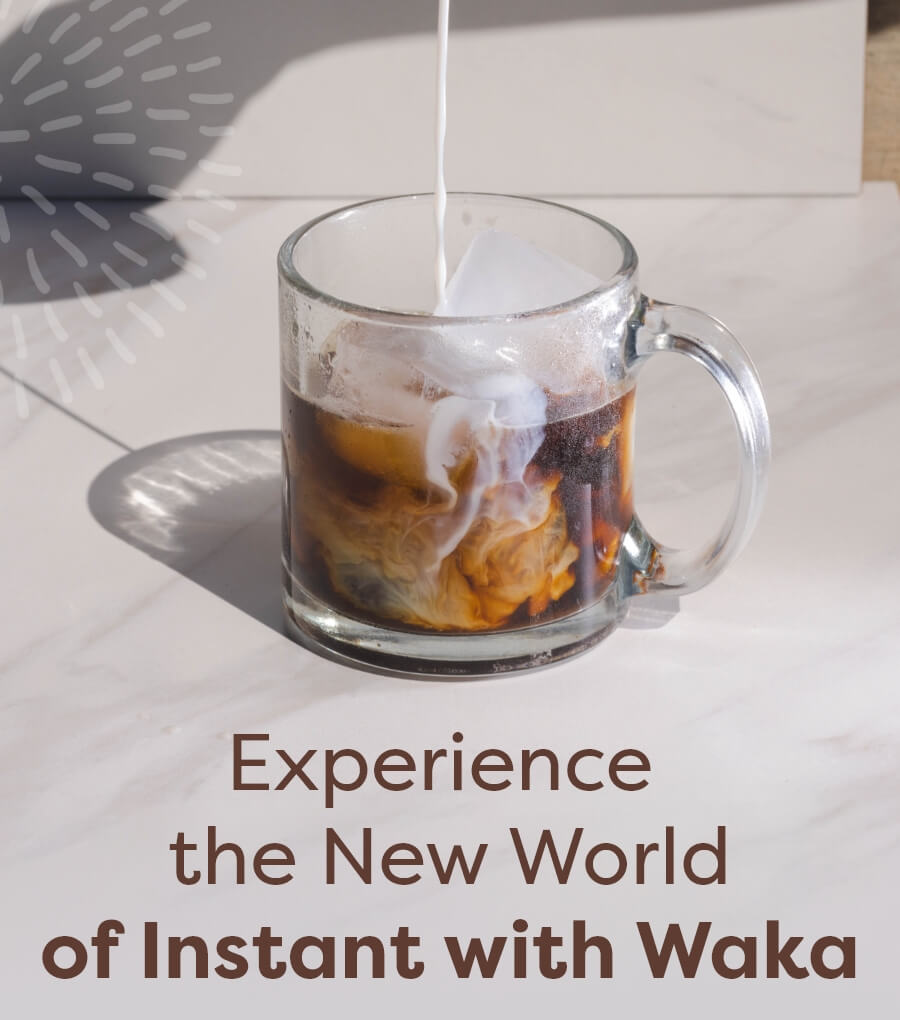 Experience the New World of Instant with Waka
