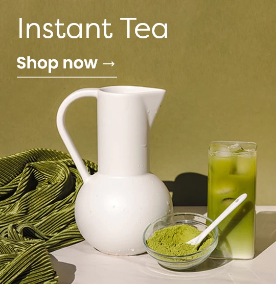 Instant Tea [Shop Now→]