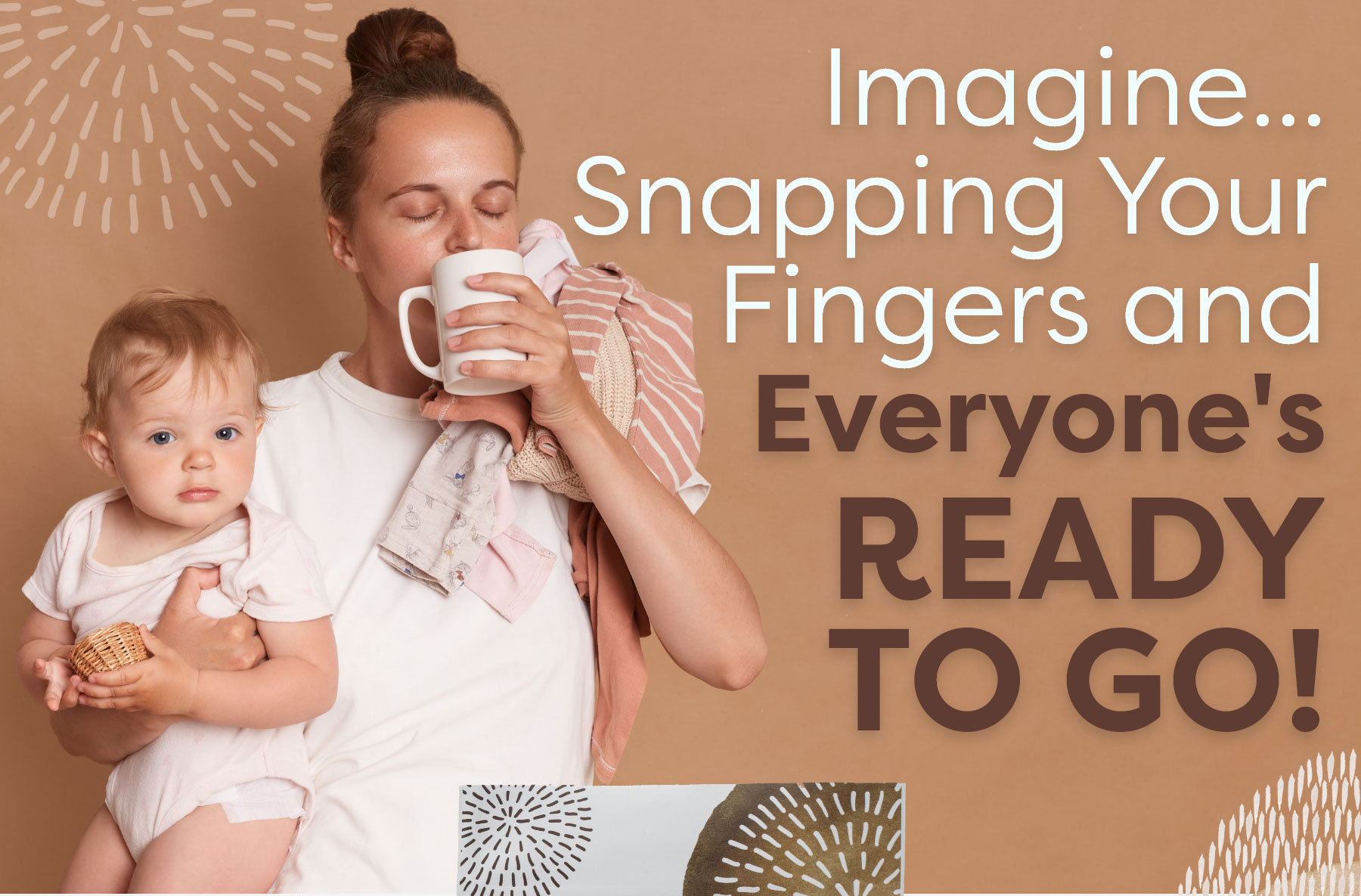 Imagine Snapping Your Fingers and Everyone's Ready to Go!