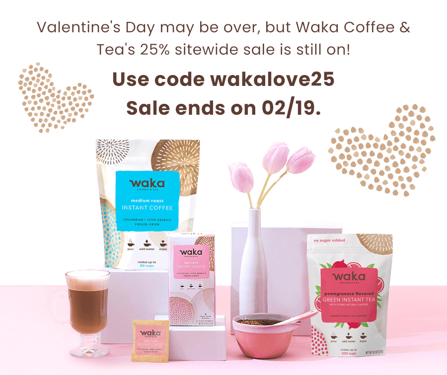 Valentine's Day may be over, but Waka Coffee & Tea's 25% sitewide sale is still on! Use code wakalove25 Sale ends on 02/19.