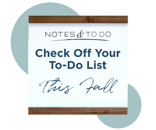 Check Off Your To-Do List This Fall