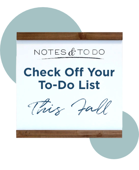 Check Off Your To-Do List This Fall