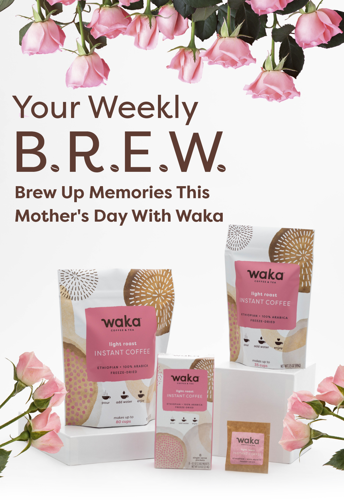 Your Weekly B.R.E.W. Brew Up Memories this Mother's Day with Waka