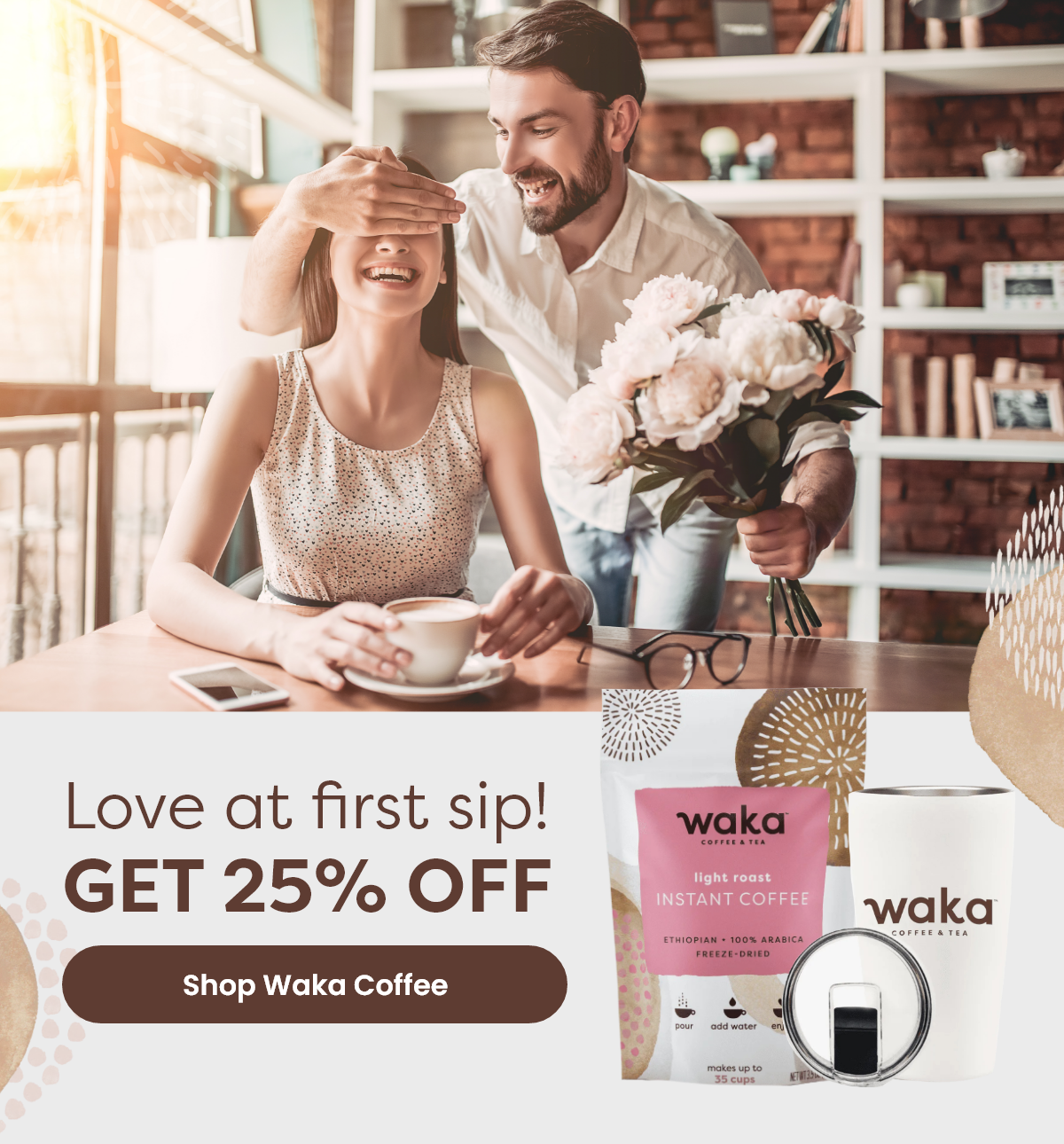 Love At First Sip!  Get 25% Off [Shop Waka Coffee]