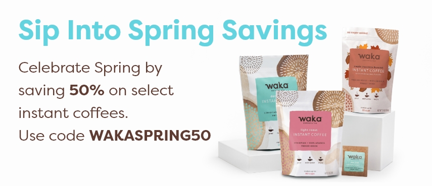 Sip Into Spring Savings | Celebrate Spring by saving 50% on select instant coffees. Use code WAKASPRING50