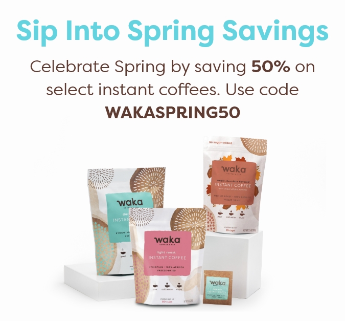 Sip Into Spring Savings | Celebrate Spring by saving 50% on select instant coffees. Use code WAKASPRING50