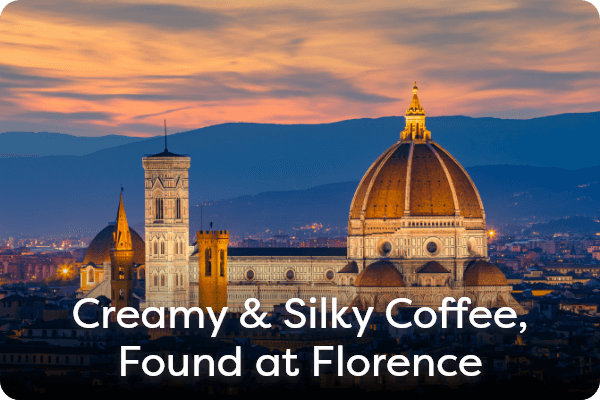 Creamy & Silky Coffee, Found at Florence