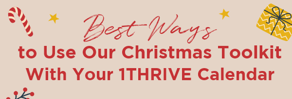 Best Ways to Use Our Christmas Toolkit With Your 1THRIVE Calendar