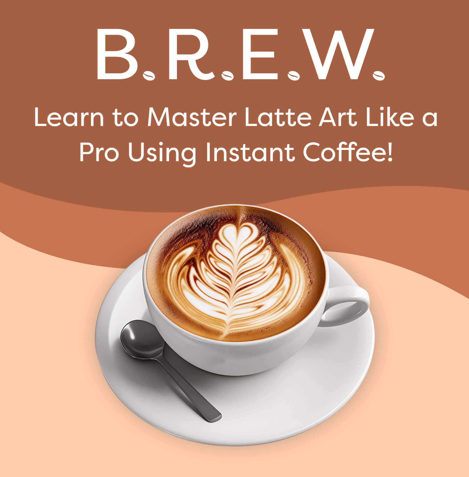 B.R.E.W. Learn to Master Latte Art Like a Pro Using Instant Coffee!