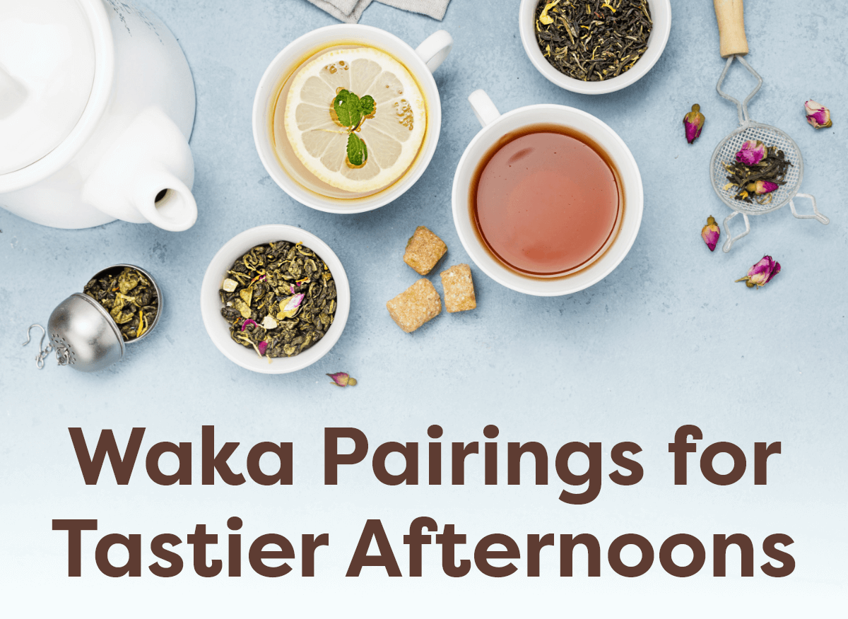 Waka Pairings for Tastier Afternoons