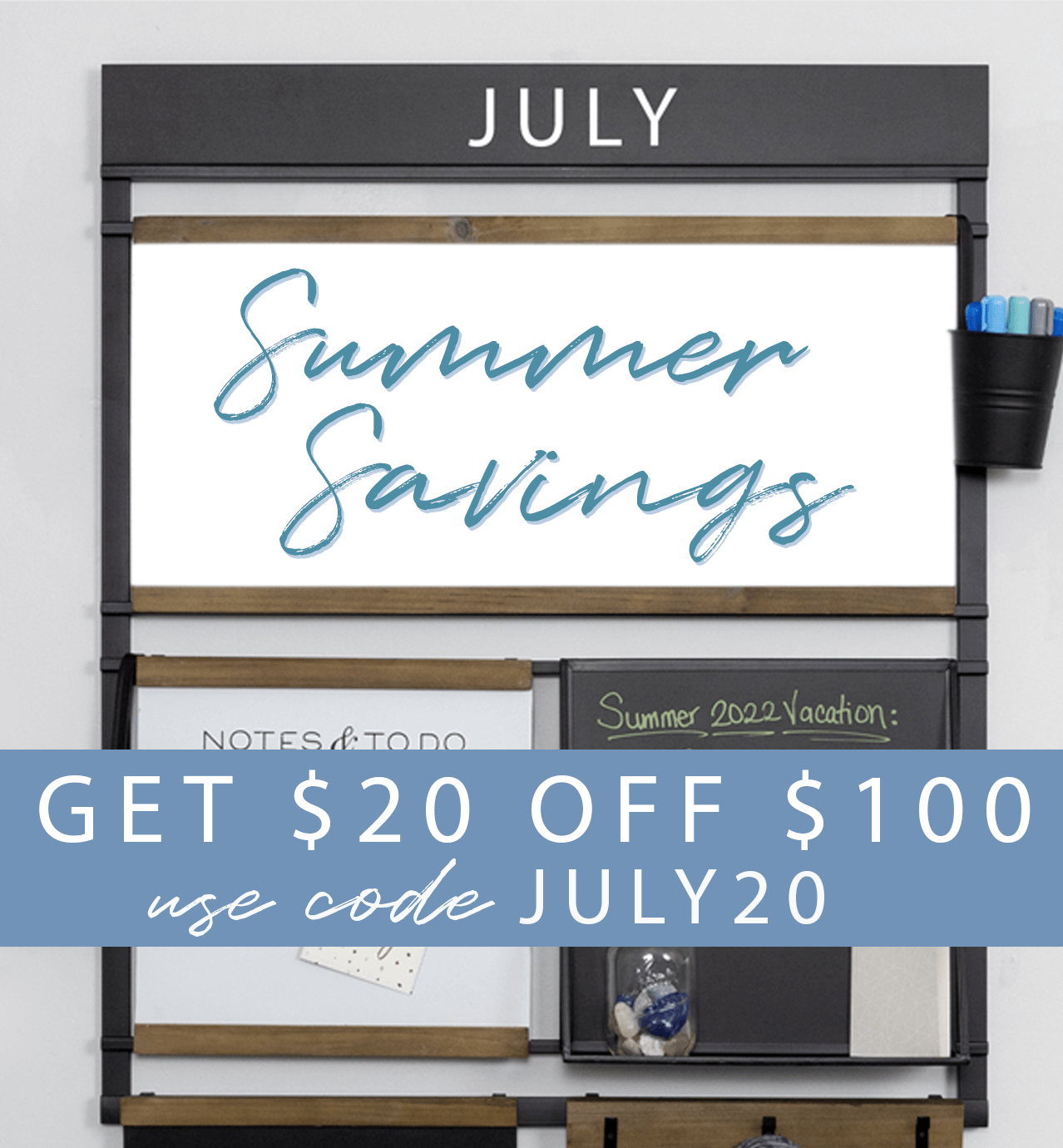 Summer Savings - Get $20 Off $100, use code JULY20
