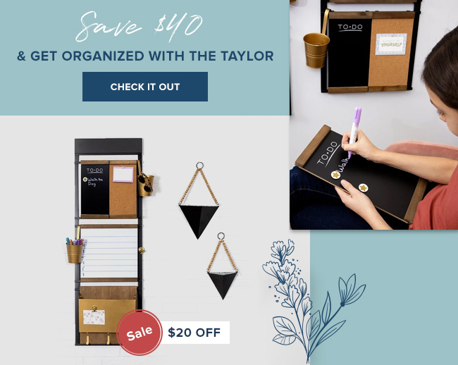 Save $40 & Get Organized with the Taylor! [CHECK IT OUT]