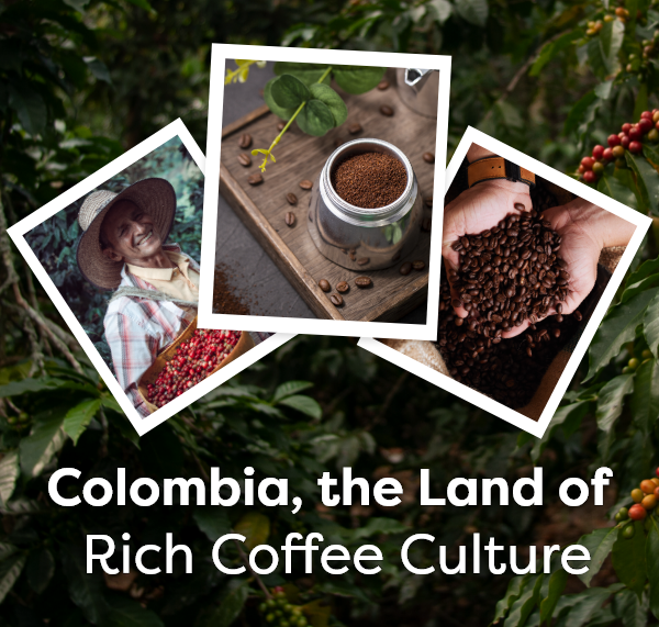 Colombia, the Land of Rich Coffee Culture